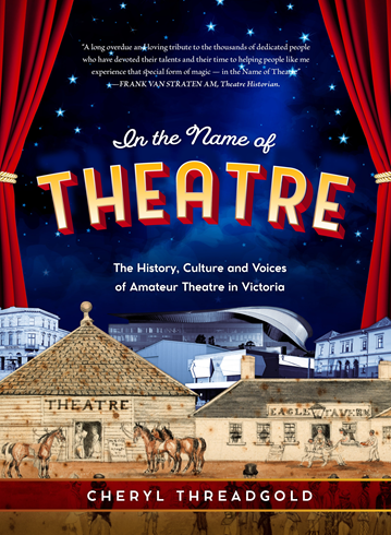 "In the Name of Theatre" by Cheryl Threadgold