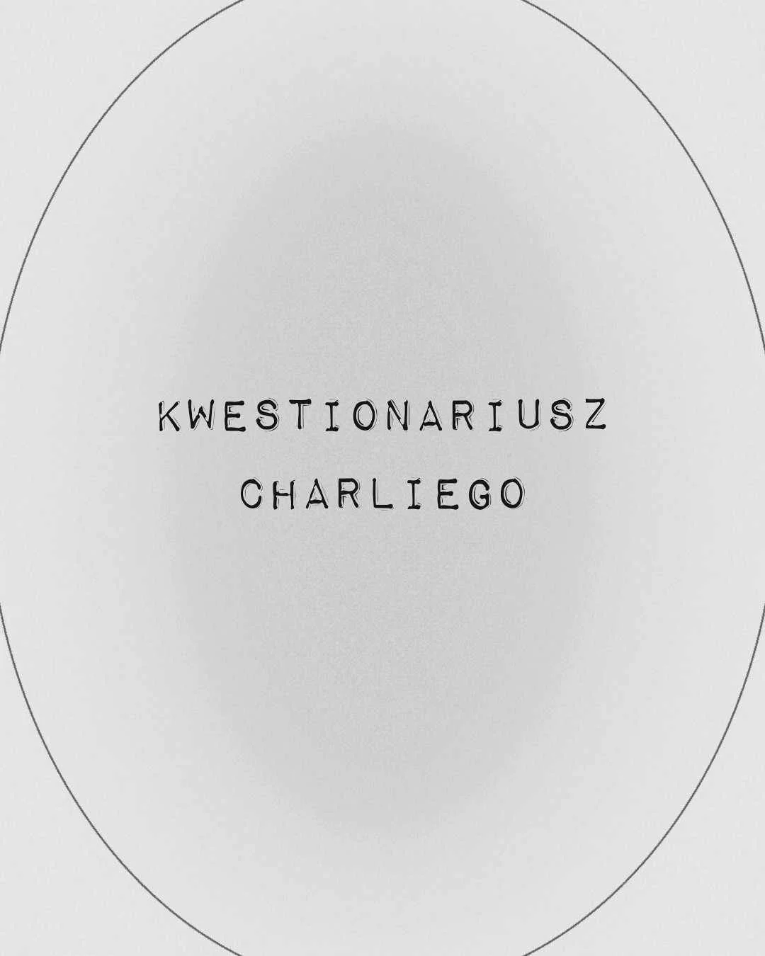 *KWESTIONARIUSZ CHARLIEGO* - Piotr Filar