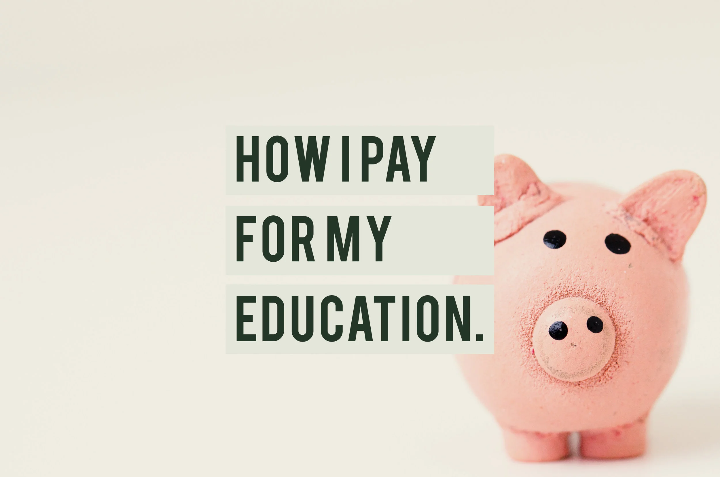How I pay for my education.jpg