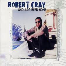 Robert-Cray-–-Shoulda-Been-Home.jpg