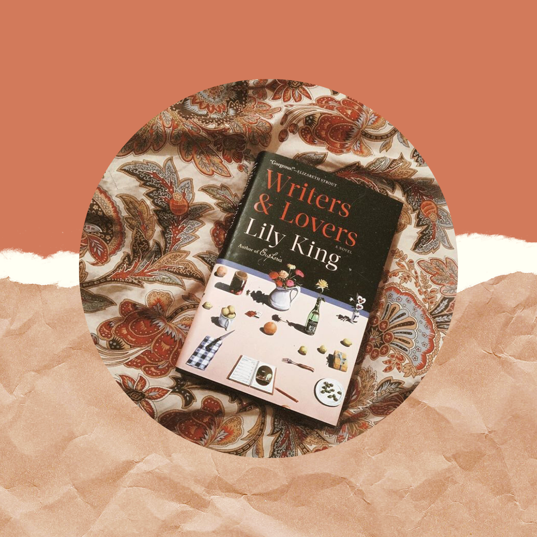 Growing Pains: A Review of Writers &amp; Lovers by Lily King 