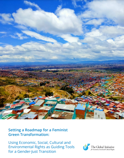 Setting a Roadmap for a Feminist Green Transformation: Using Economic, Social, Cultural and Environmental Rights as Guiding Tools for a Gender-Just Transition