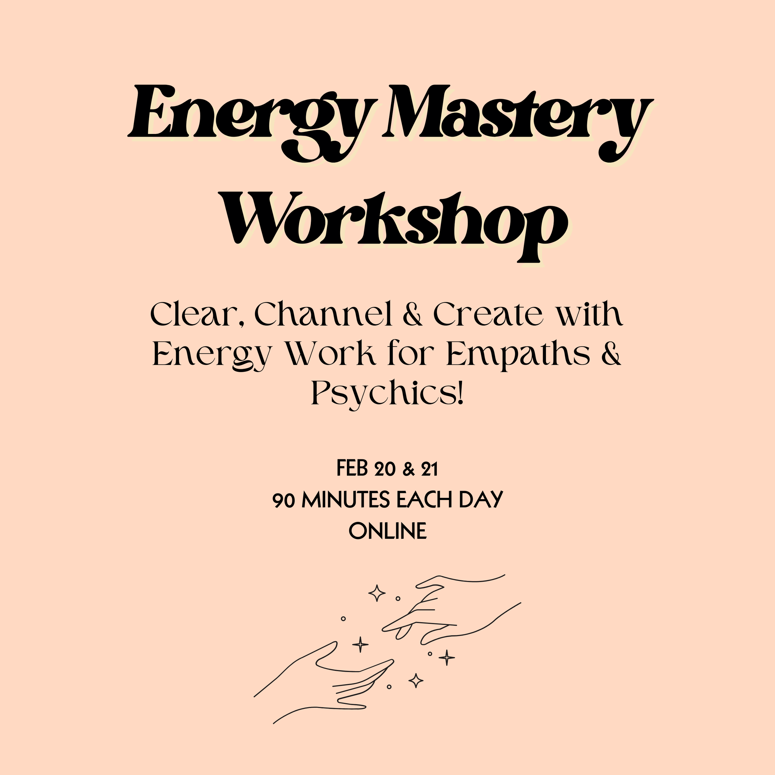 Energy Mastery: Clear, Channel &amp; Create with Energy Work for Empaths &amp; Psychics!