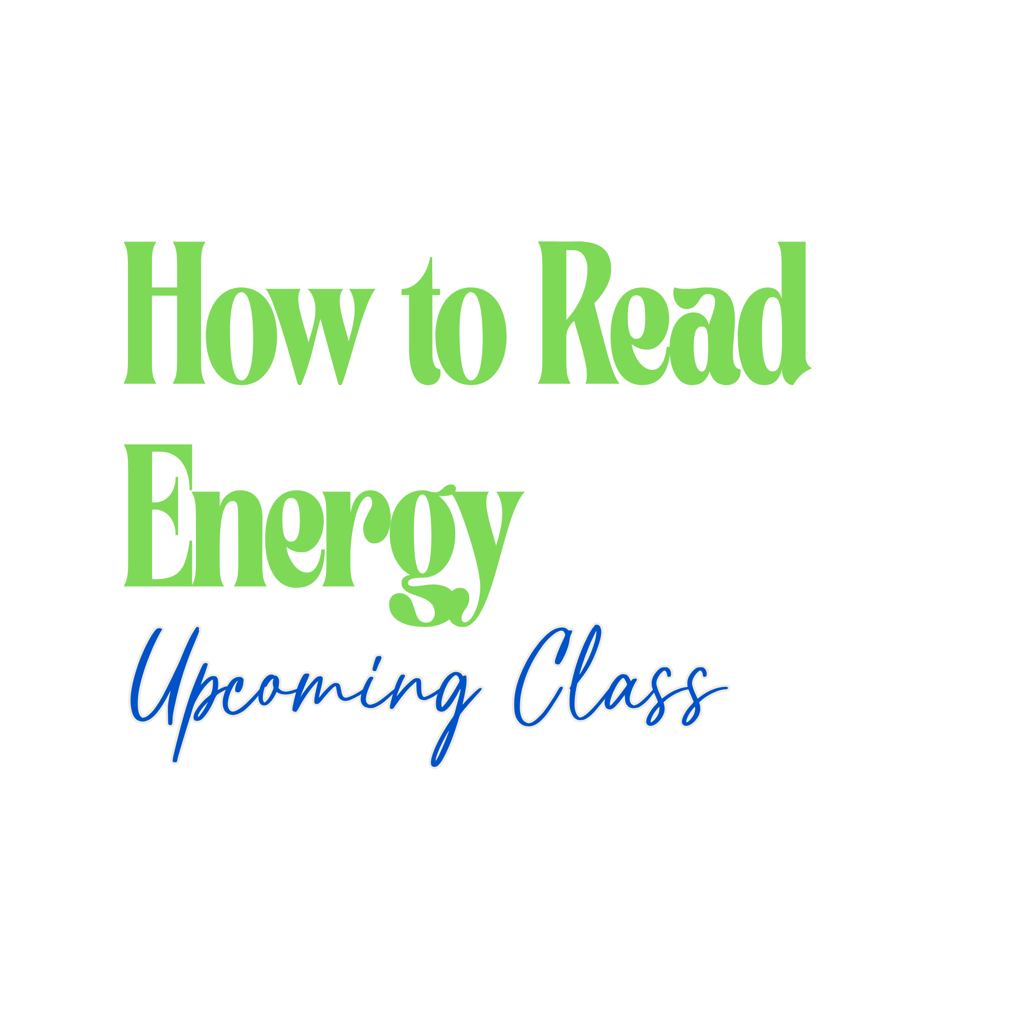 Learn to Read Energy Psychically 101!