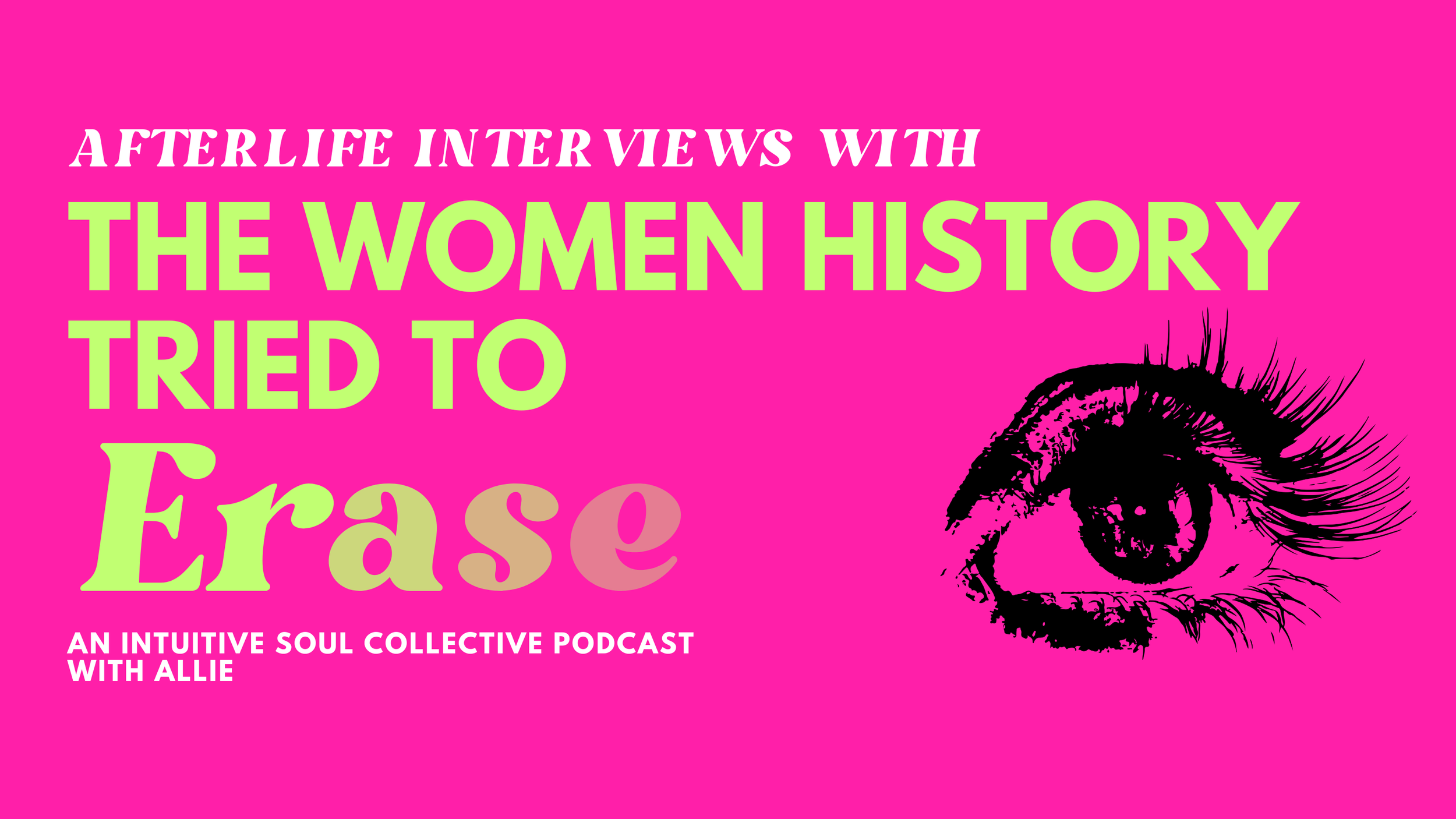 Afterlife Interviews: The Women History Tried To Erase Podcast