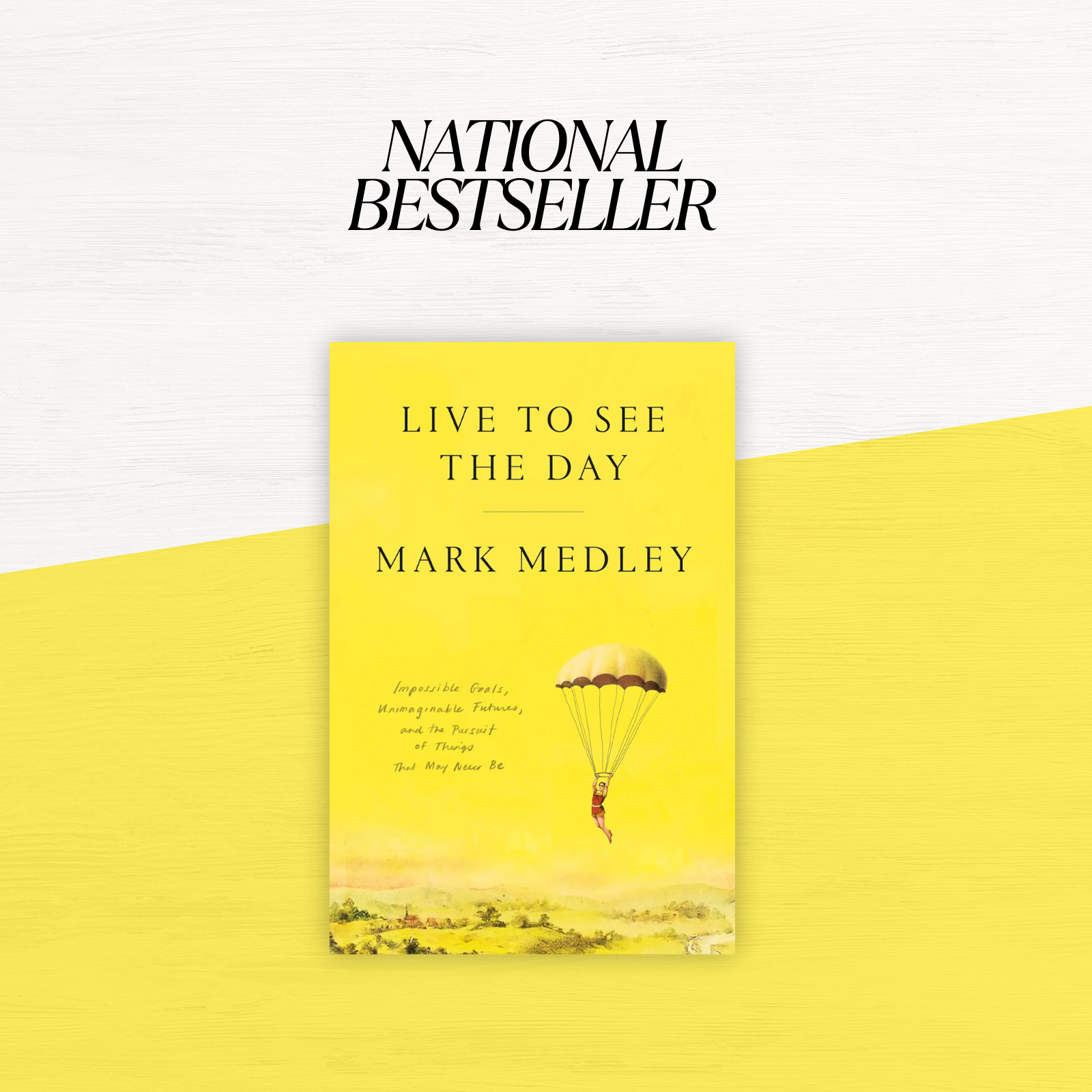 Mark Medley’s LIVE TO SEE THE DAY national bestseller