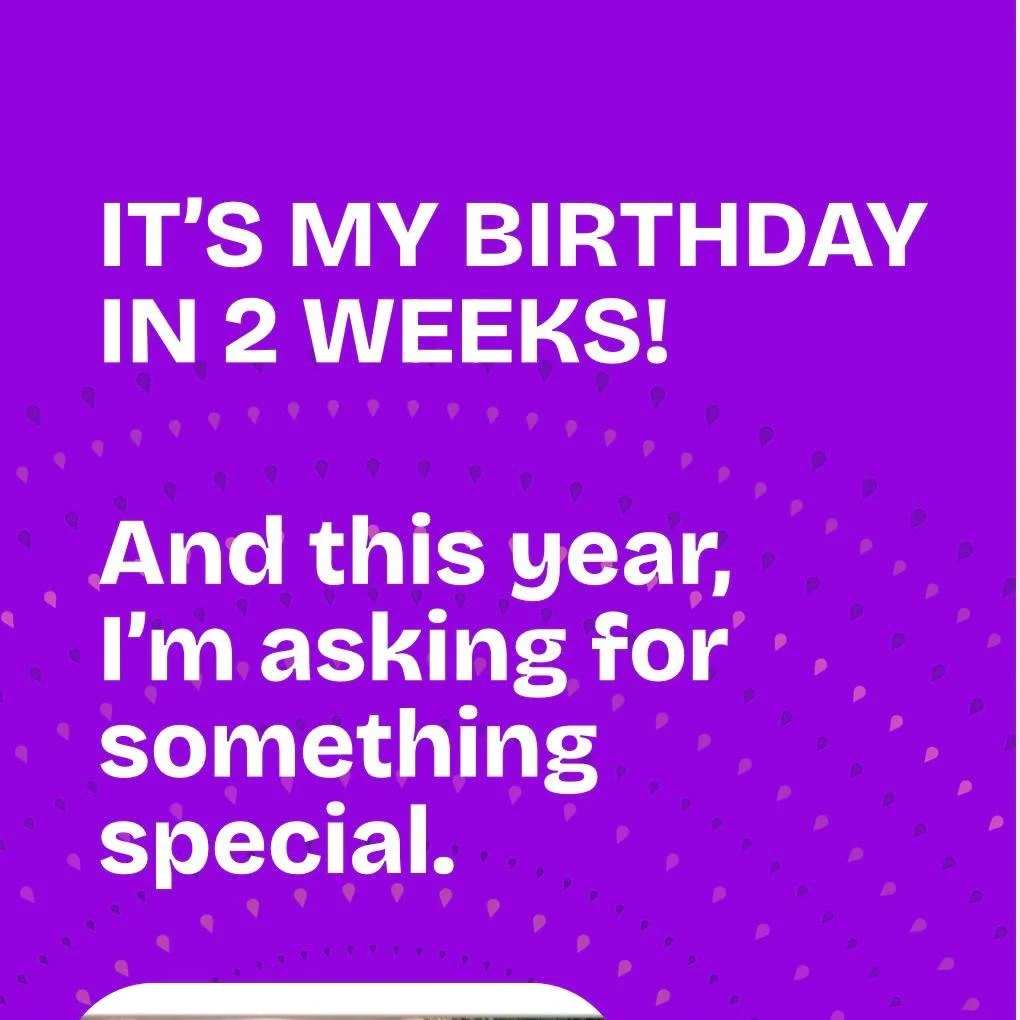 In just a few days&mdash;on August 25&mdash;I&rsquo;ll officially complete another trip around the sun. 48, to be exact.☀️💜

This year, instead of birthday gifts, I&rsquo;m asking my community to help me celebrate in a way that feels much more meani