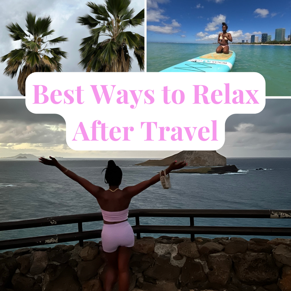 Best Ways to Relax After Travel — Well with Brielle