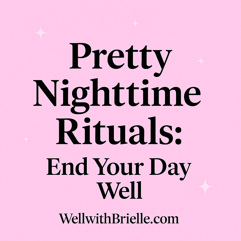 Pretty Nighttime Rituals: End Your Day Well