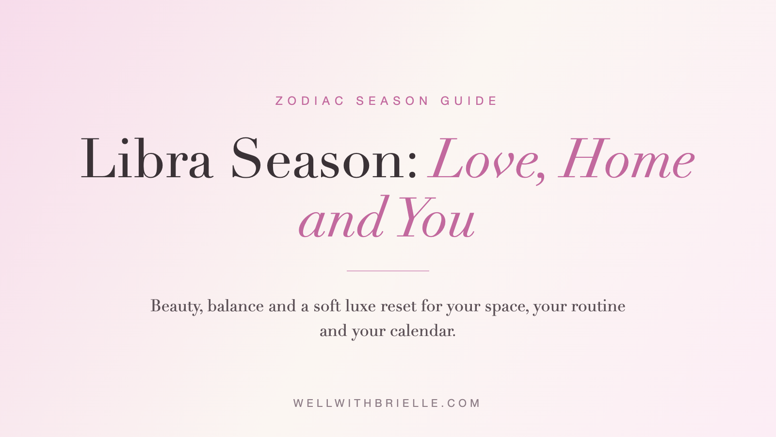 Libra Season: Love, Home and You