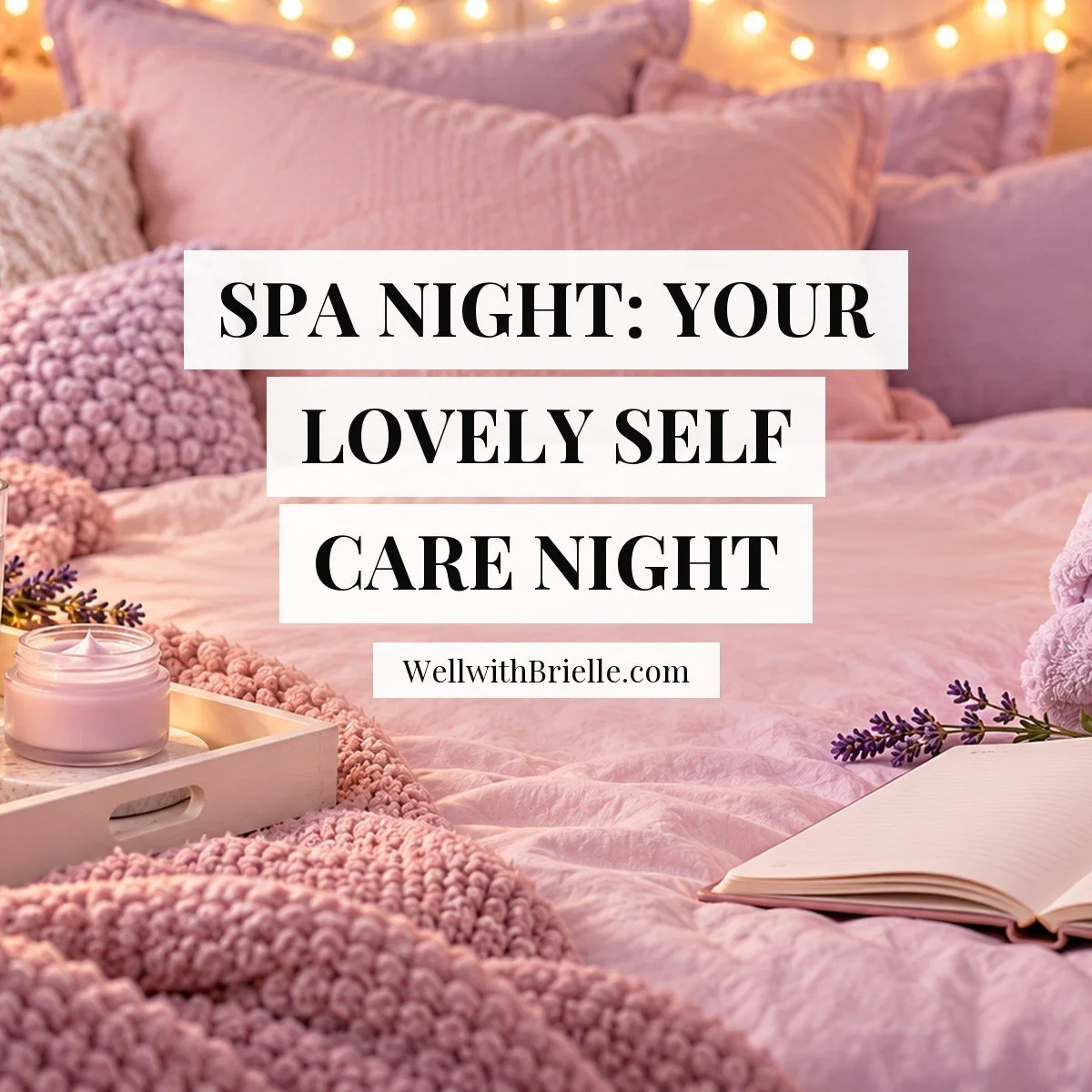 Spa Night: Your Lovely Self Care Night