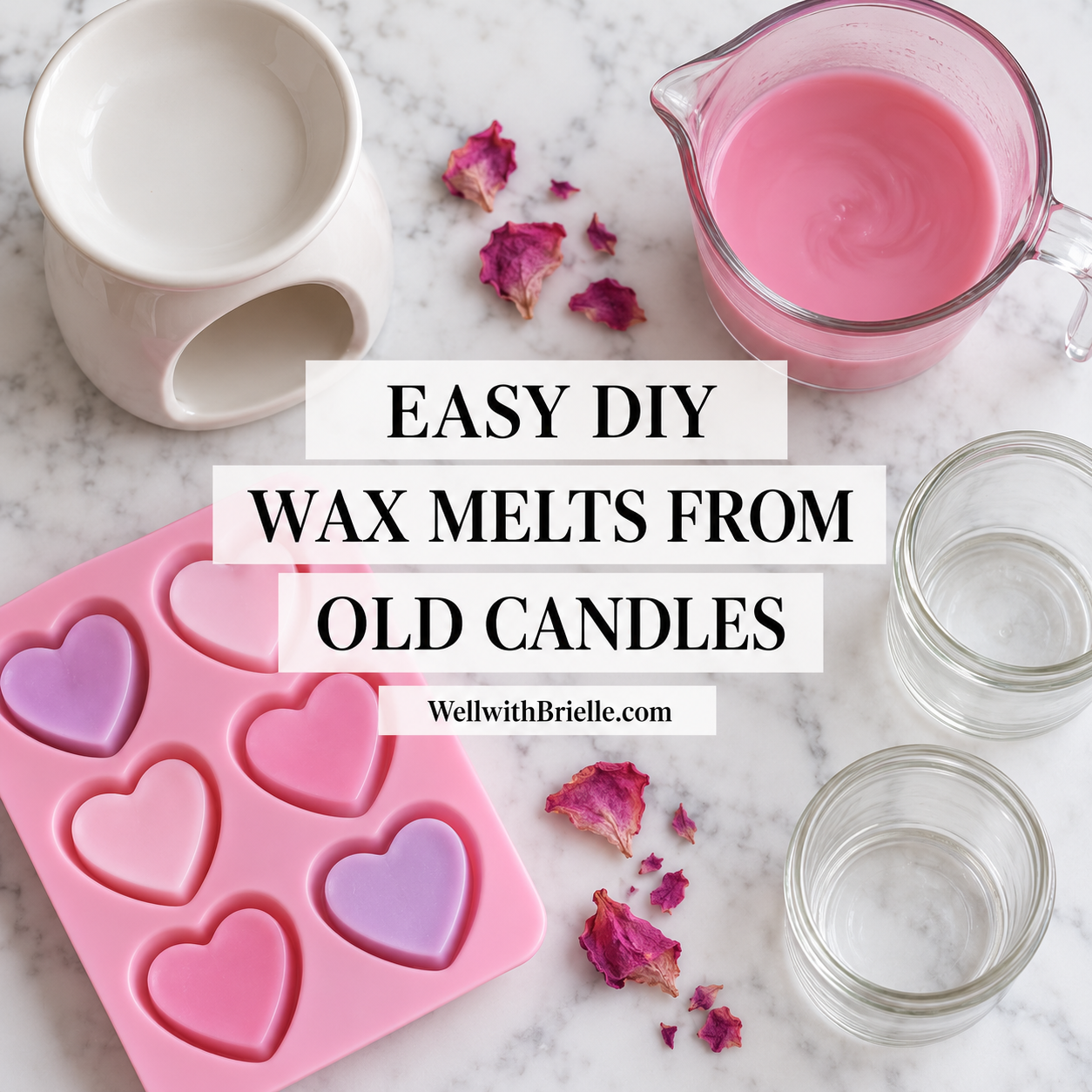 Easy DIY wax melts from old candles with heart molds, a wax warmer and rose petals