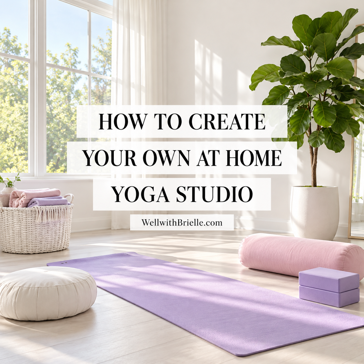 how-to-create-your-own-at-home-yoga-studio-ig-square-WellwithBrielle.png