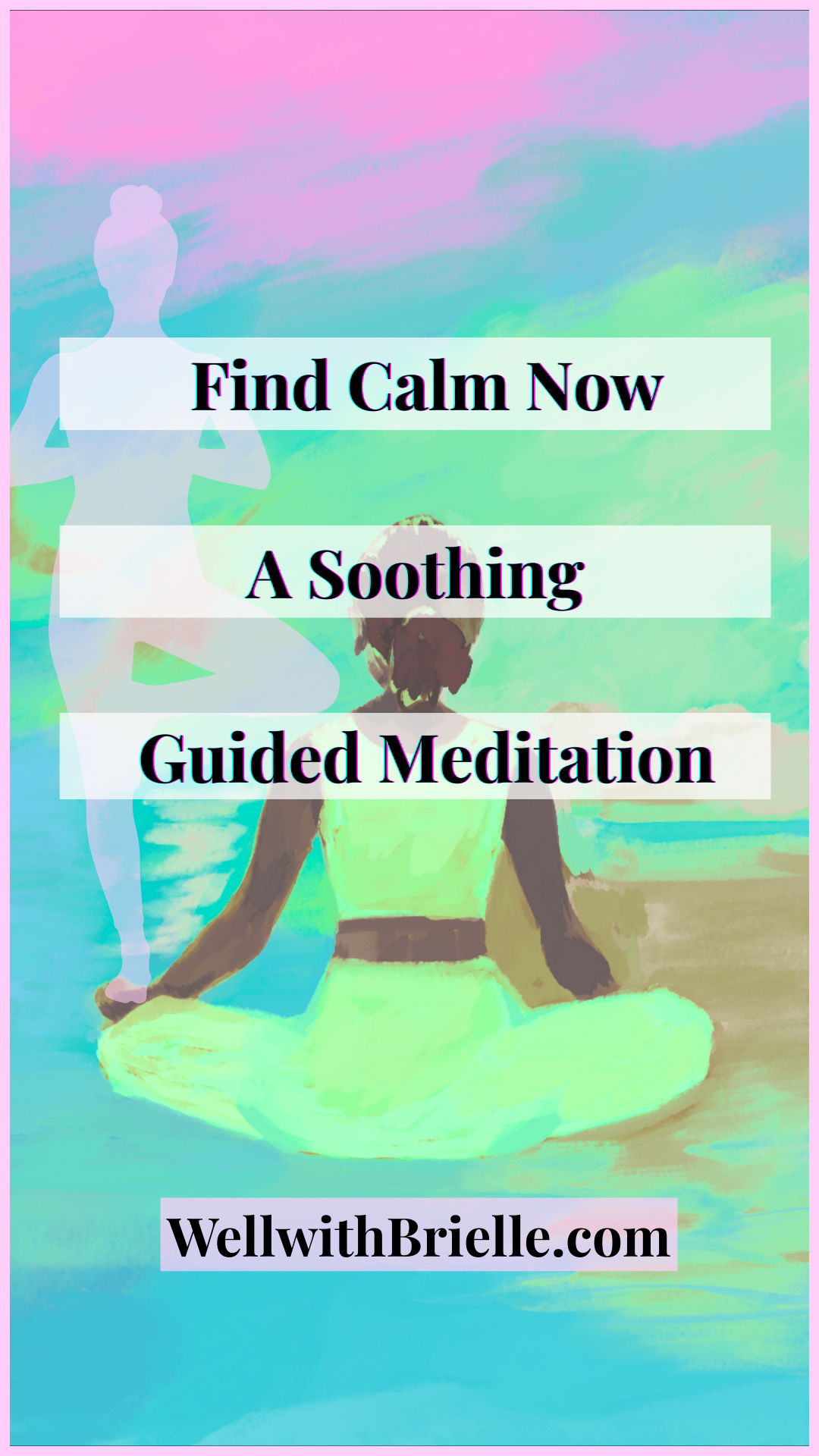 Girly pastel illustration of a woman meditating by the water with soft aqua and pink tones, yoga silhouettes, and text promoting a soothing guided meditation.
