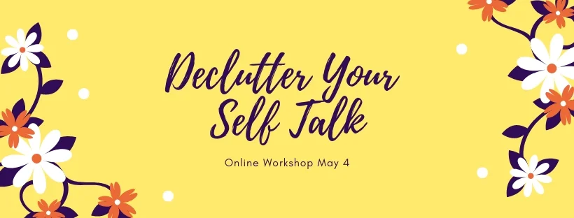 Declutter Your Self Talk Online Workshop
