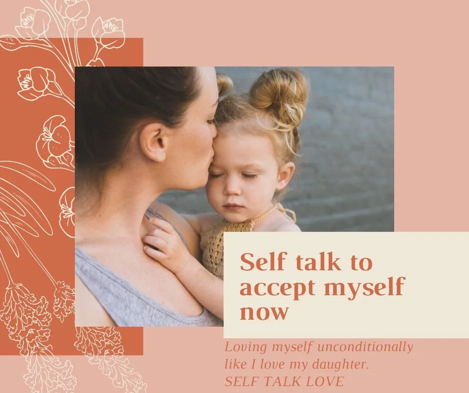 Self-Talk to Accept Myself Just as I am Today