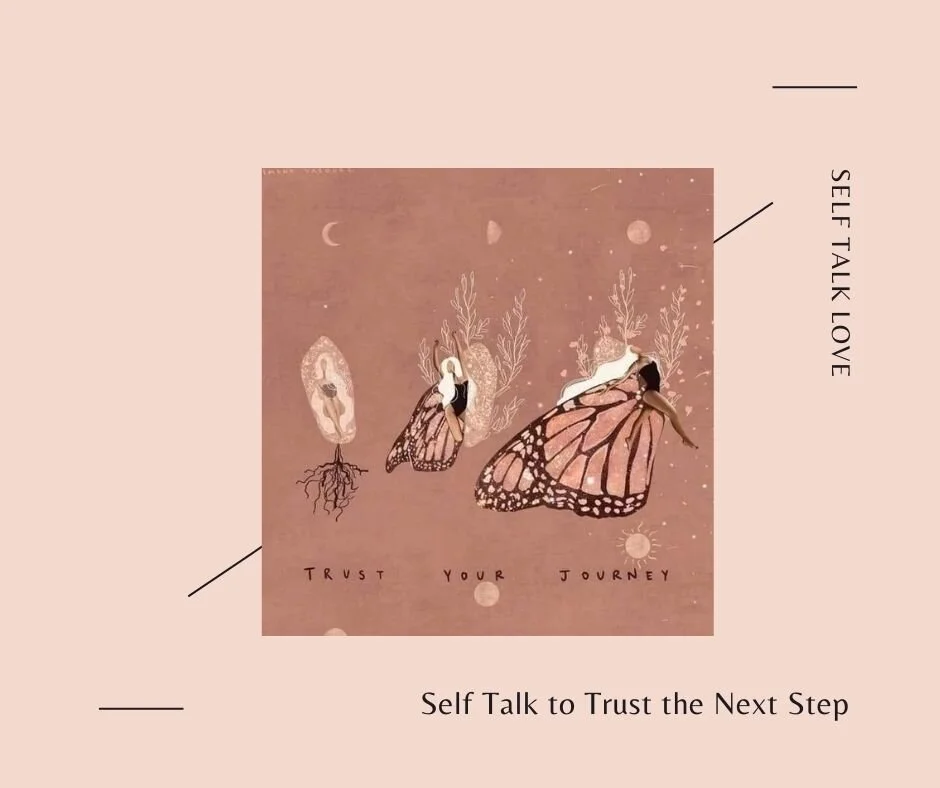 Self Talk to Trust the Next Step in Your Life