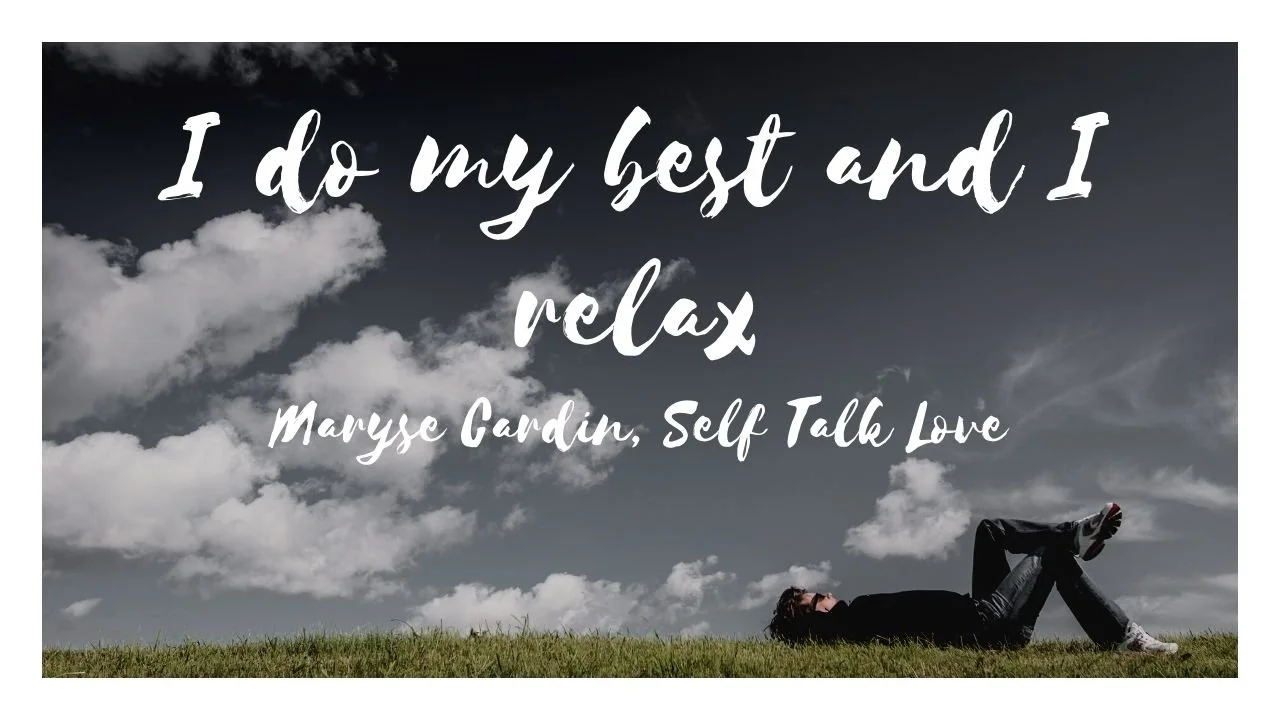 Self talk to do my best and then relax