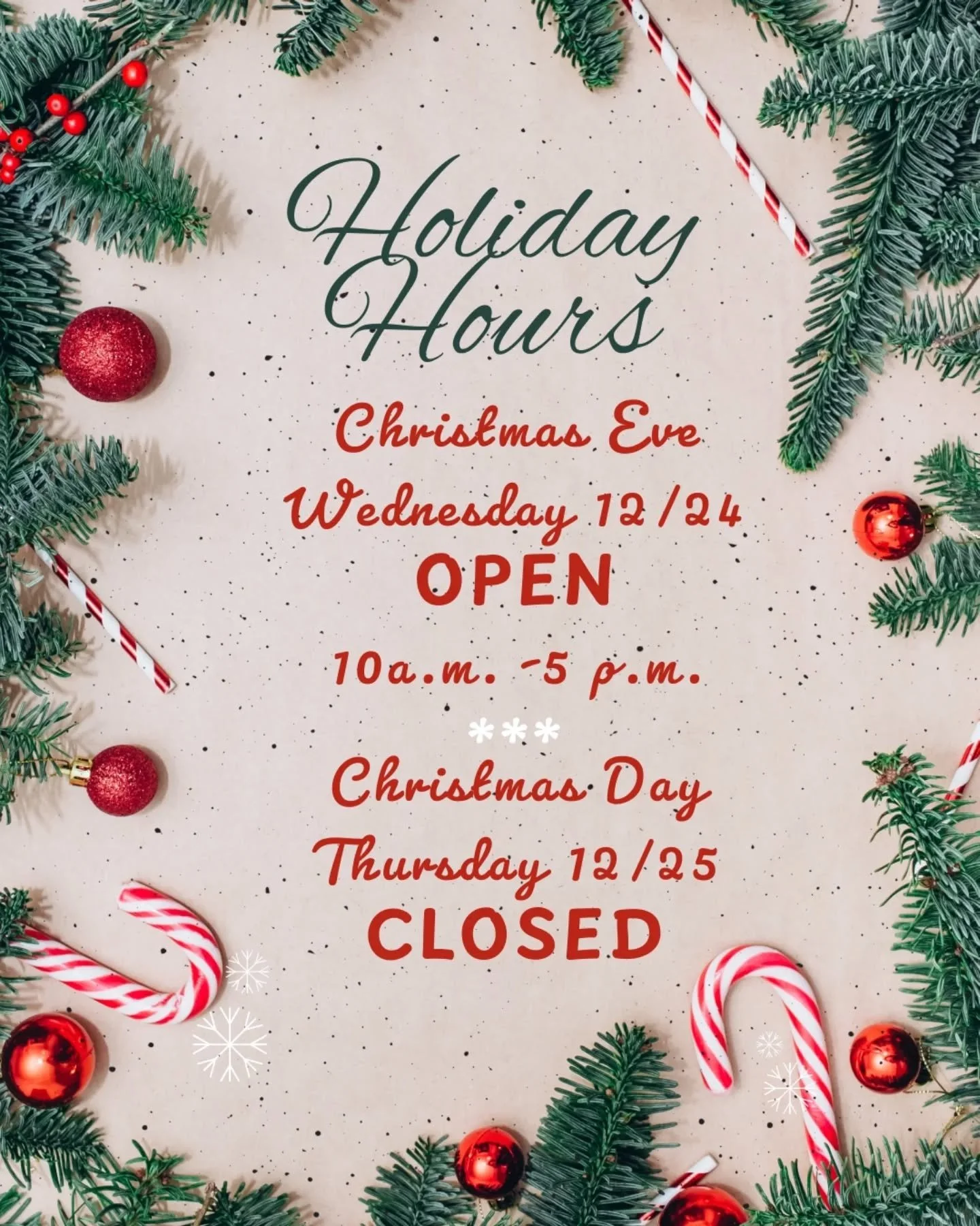 Holiday hours are as follows:
Christmas Eve,Wednesday 12/24- OPEN10a.m. to 5 p.m.
Christmas Day,Thursday 12/25 -CLOSED
❄️❄️❄️