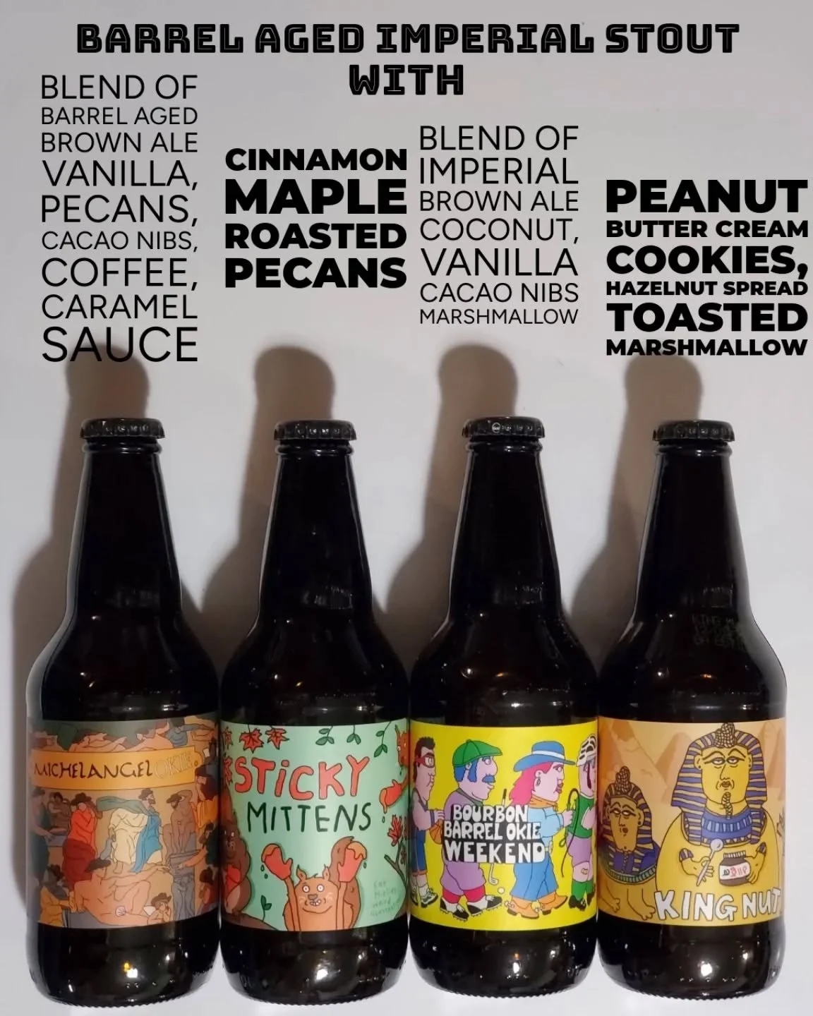 FOUR barrel aged imperial stouts from Prairie!!!! Some crazy roasty toasty blends and flavors here, folks:

☆Michelangel-Okie - Barrel Aged Imperial Stout Blended with Barrel Aged Brown Ale with Vanilla, Pecans, Cacao Nibs, Coffee, and Caramel Sauce
