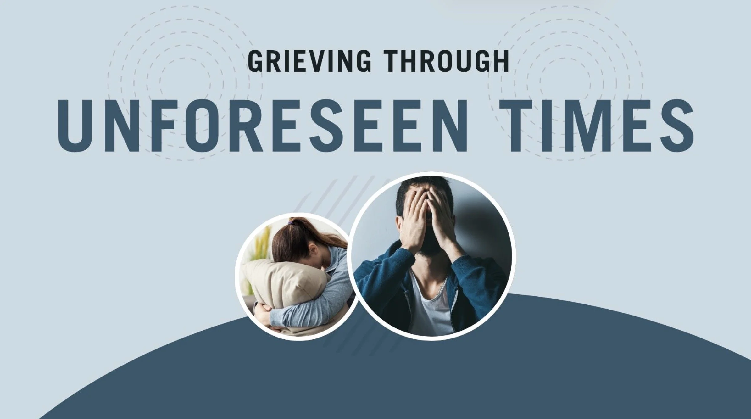 Grieving through Unforeseen Times