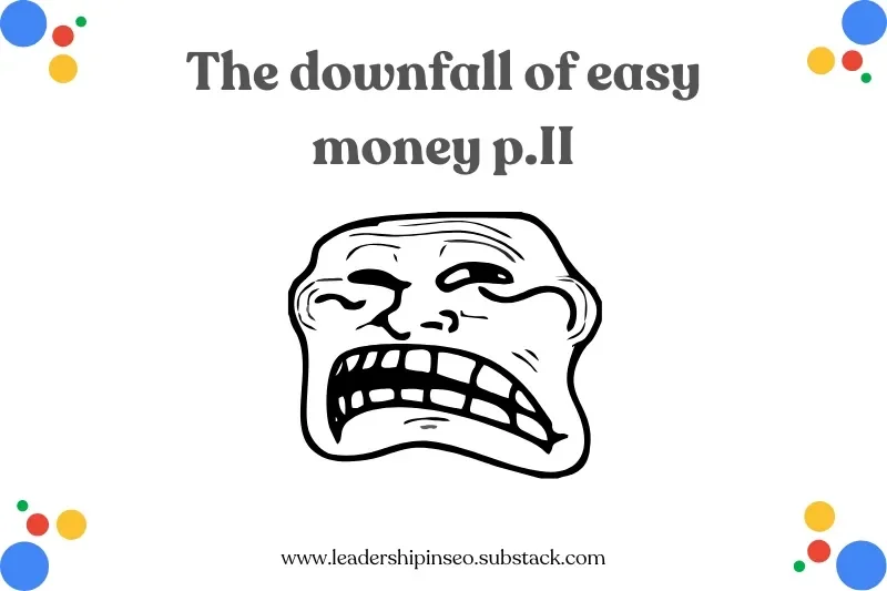 The downfall of easy money p. II