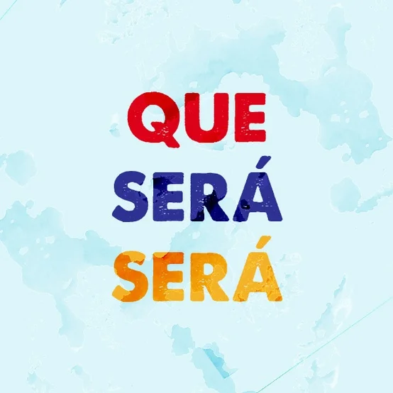 que-sera-sera-2.jpg