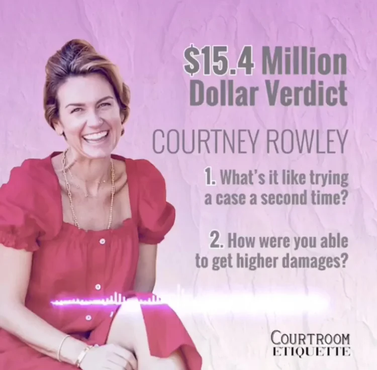 Courtney Rowley on Retrying a Case