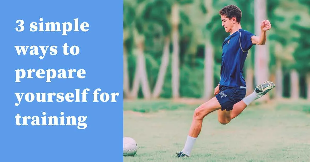 3 ways to properly prepare for training 