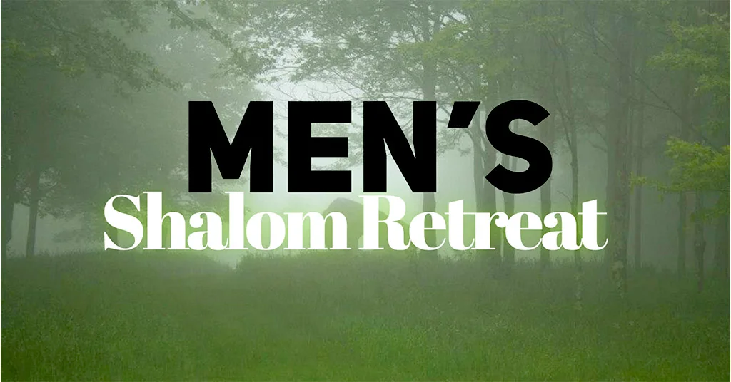 Shalom Retreat® for Men