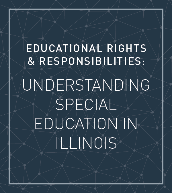 Educational Rights  & Responsibilities: Understanding Special Education in Illinois