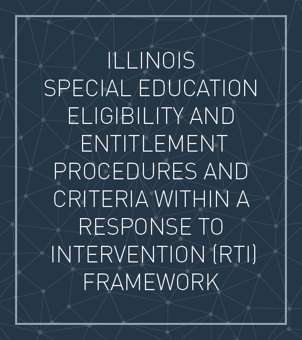 Illinois Special Education Eligibility and Entitlement Procedures and Criteria within a Response to Intervention (RTI) Framework