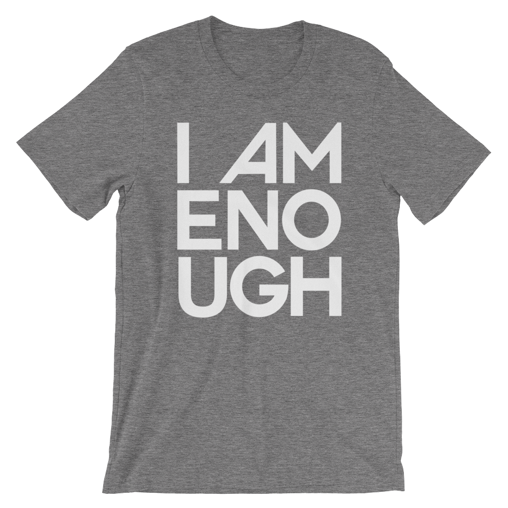 I AM ENOUGH
