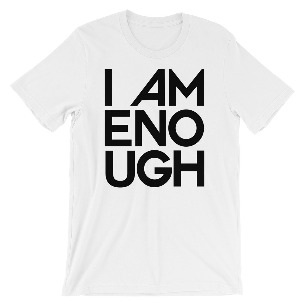 I AM ENOUGH