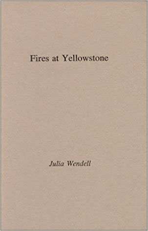 book-fires-yellowstone-julia-wendell-poems-author.jpg