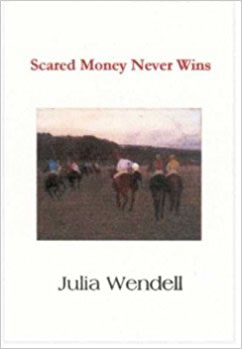 book-scared-money-never-wins-julia-wendell-poet-author.jpg