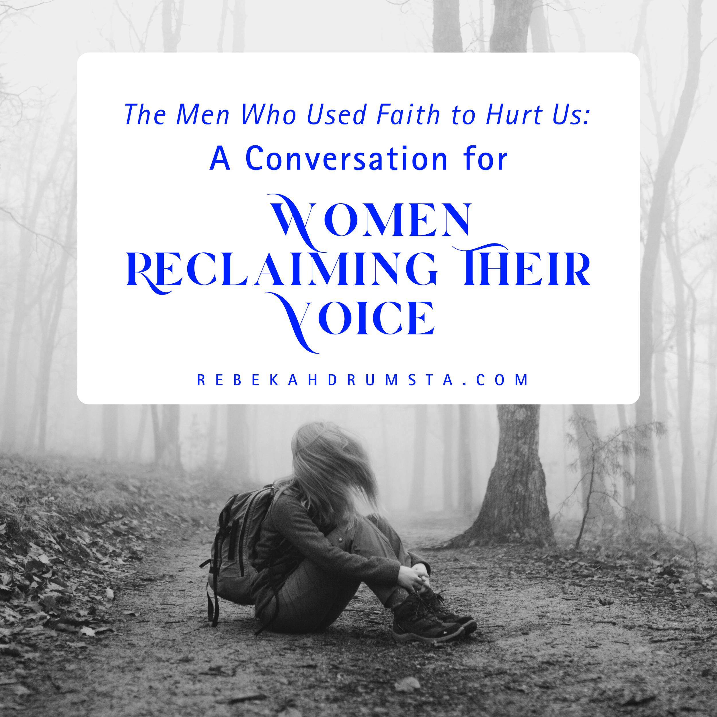 The Men Who Used Faith to Hurt Us: A Conversation for Women Reclaiming Their Voice