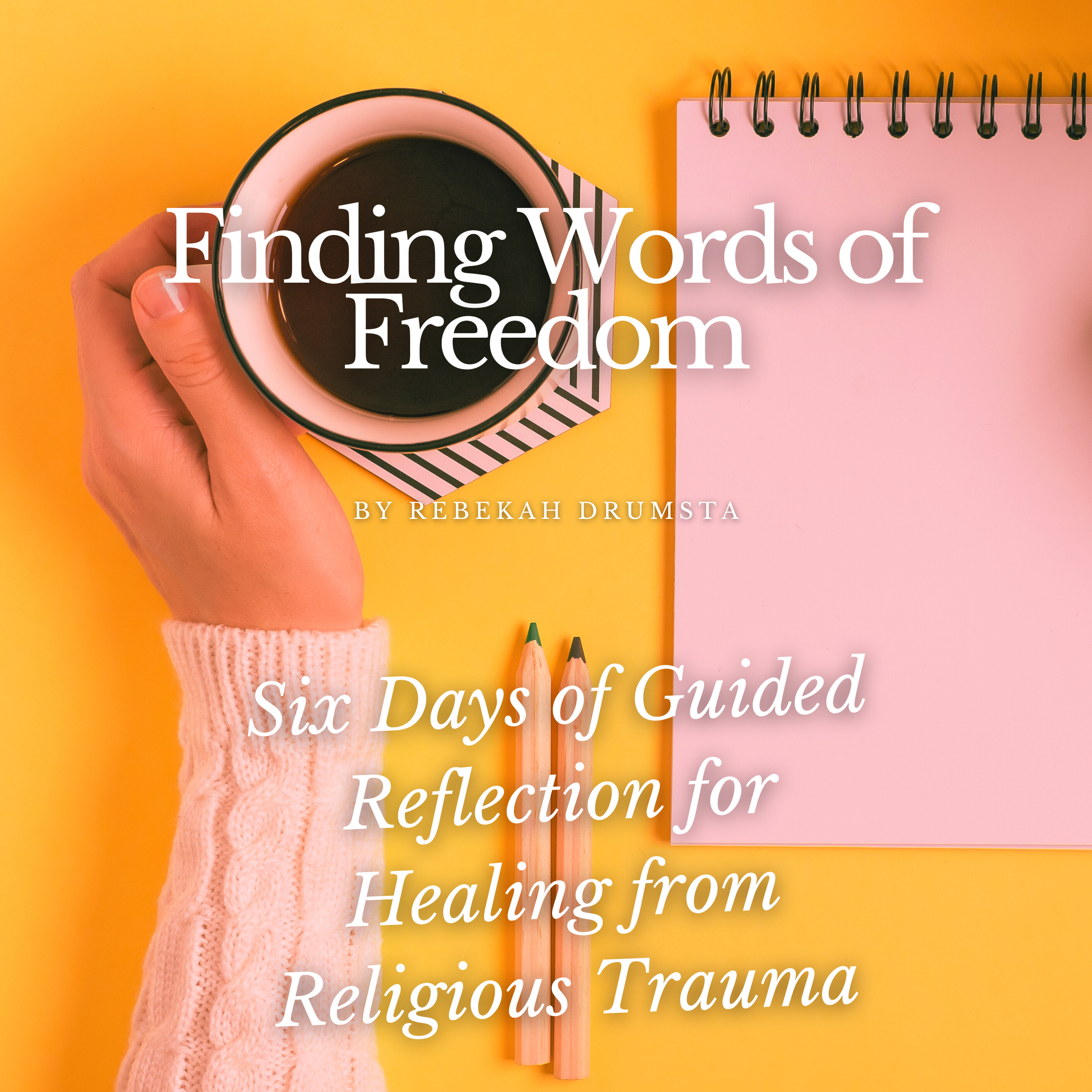 Finding Words of Freedom: Six Days of Guided Reflection for Healing from Religious Trauma