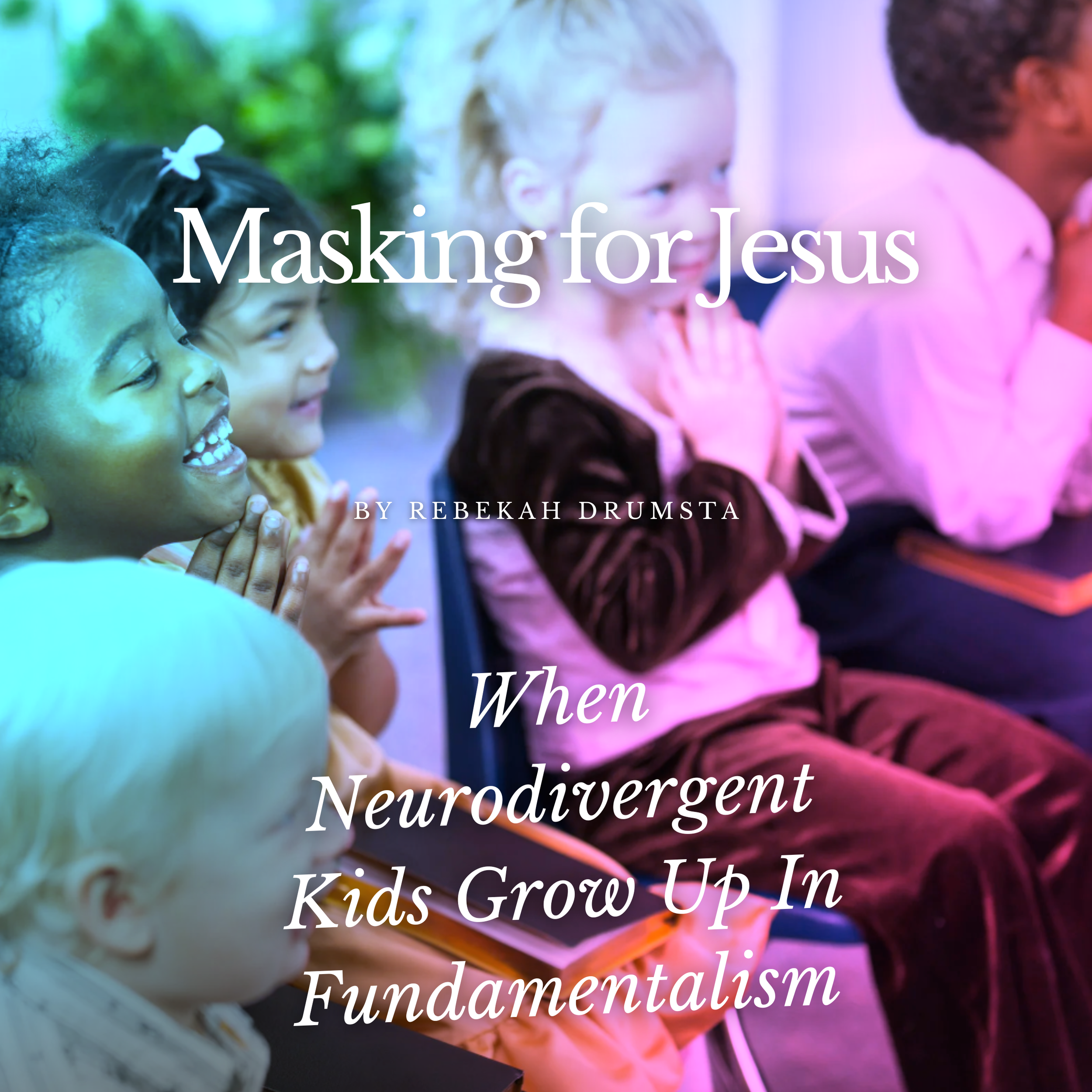 Masking for Jesus: When Neurodivergent Kids Grow Up In Fundamentalism