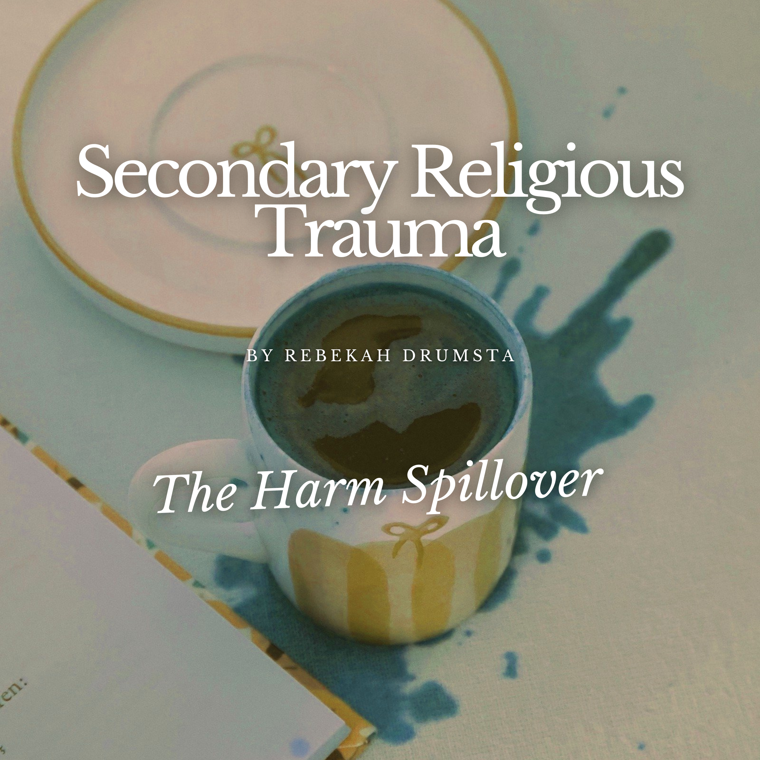Secondary Religious Trauma: The Harm Spillover