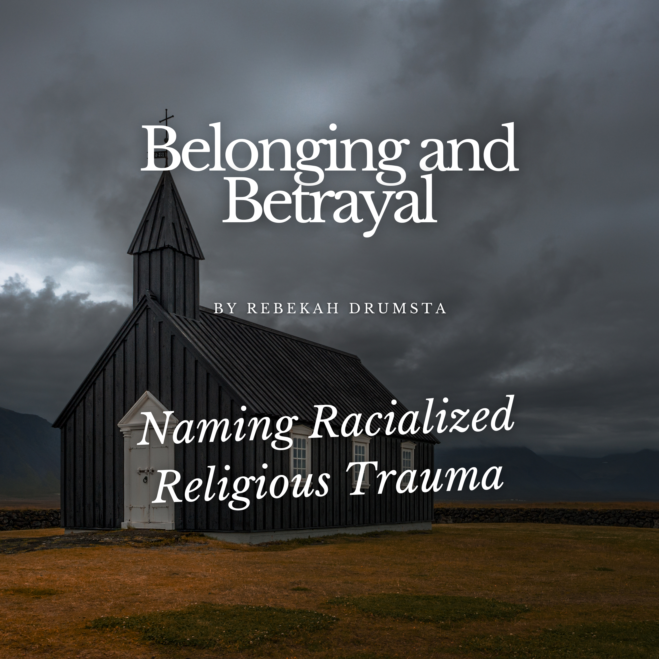 Belonging and Betrayal: Naming Racialized Religious Trauma