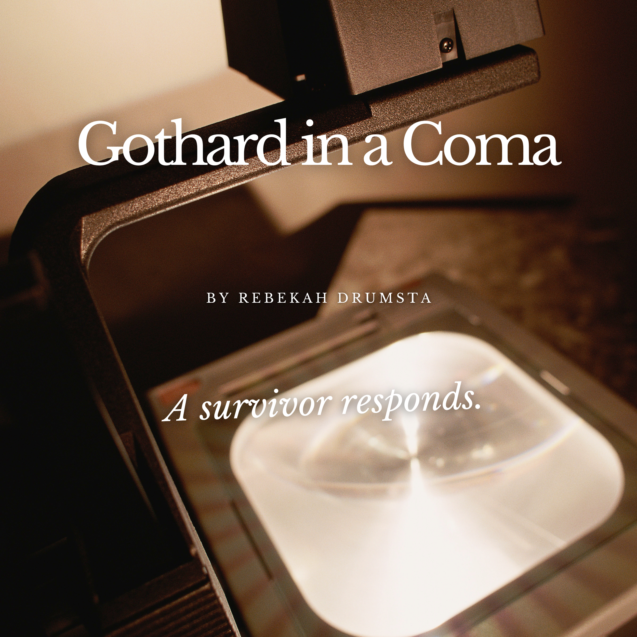 Gothard in a Coma: A survivor responds.