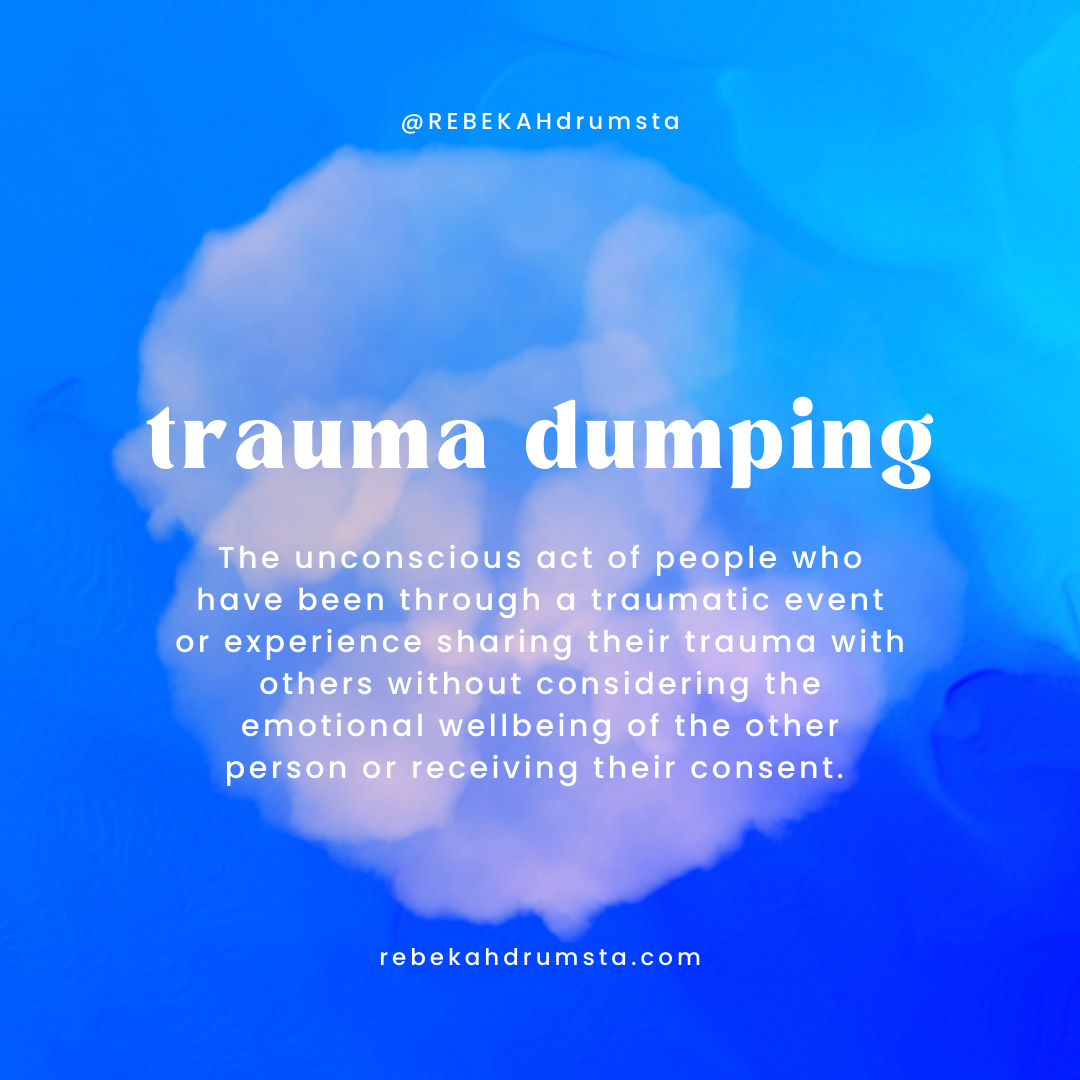 What Is Trauma Dumping Rebekah Drumsta what-is-trauma-dumping-rebekah-drumsta