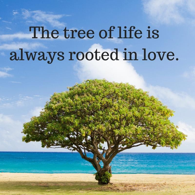 The Tree of Life is Always Rooted in Love — Living Compass