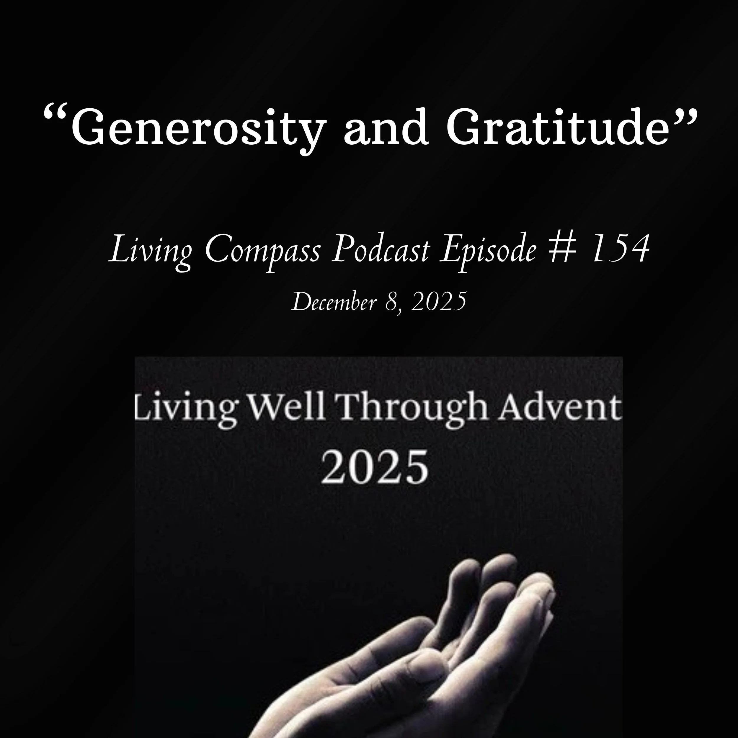 "Generosity and Gratitude," Episode #154, December 8, 2025