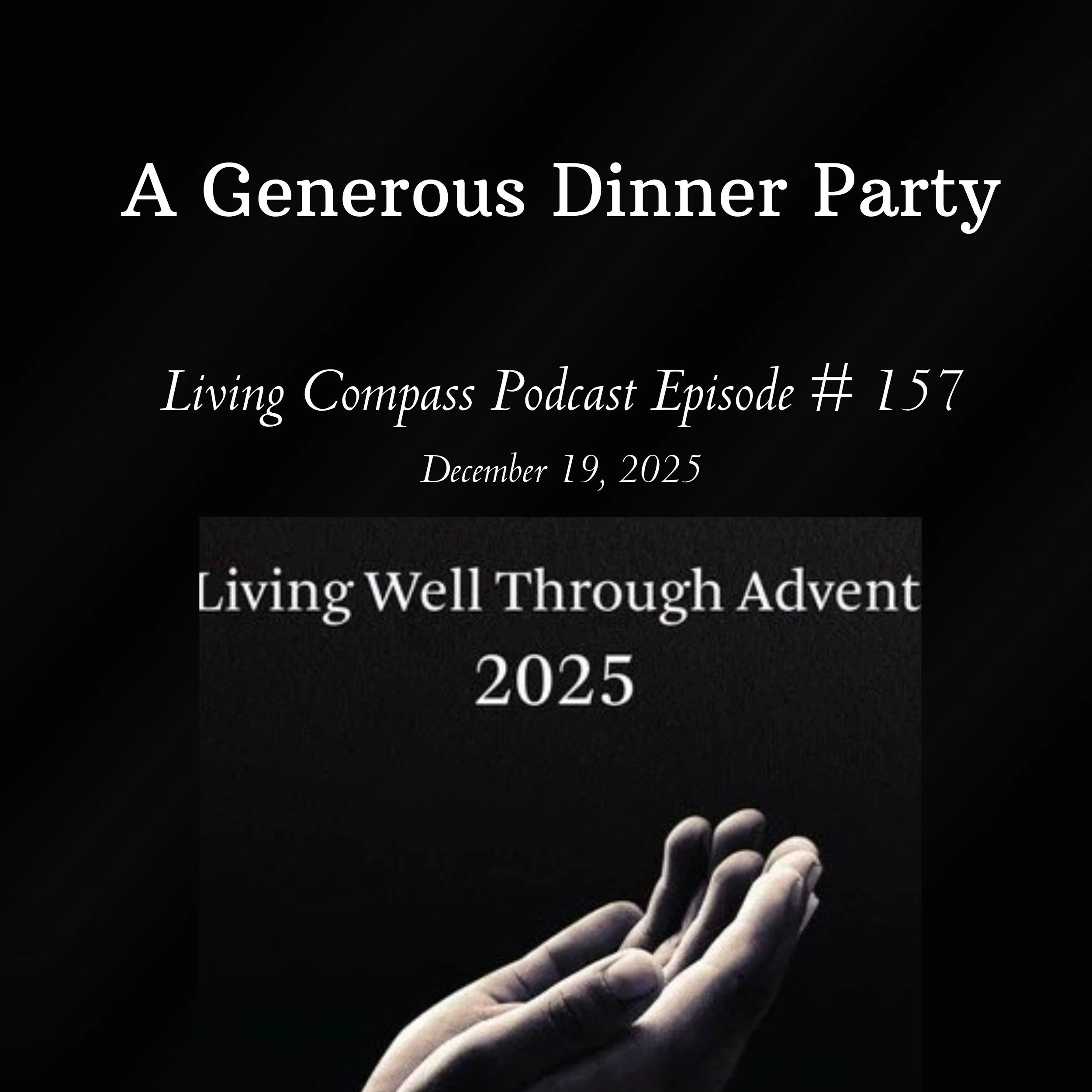 "A Generous Dinner Party," Episode #157, December 19, 2025