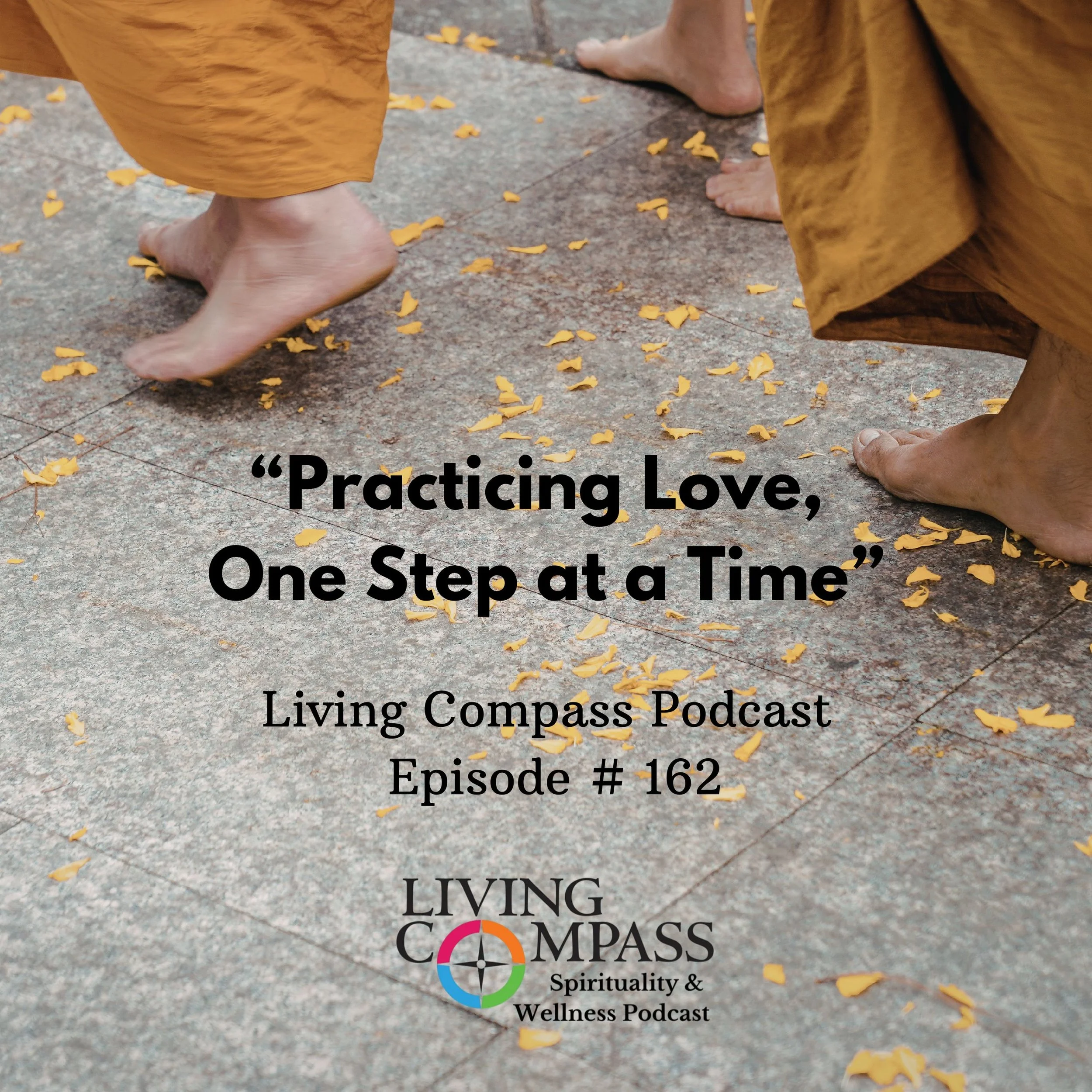 "Practicing Love, One Step at a Time," Episode #162, February 12, 2026