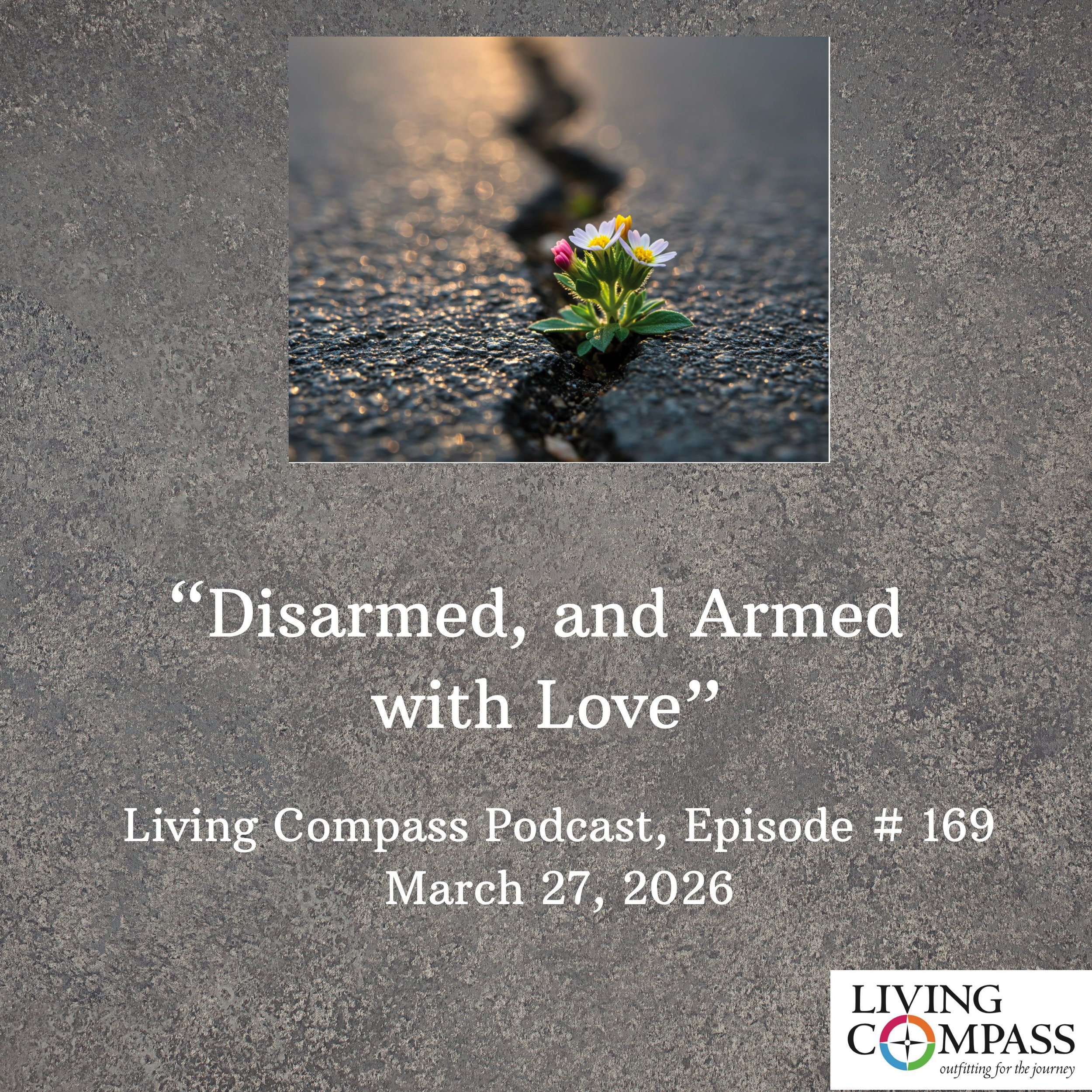 "Disarmed, and Armed with Love," Episode #169, March 27, 2026  