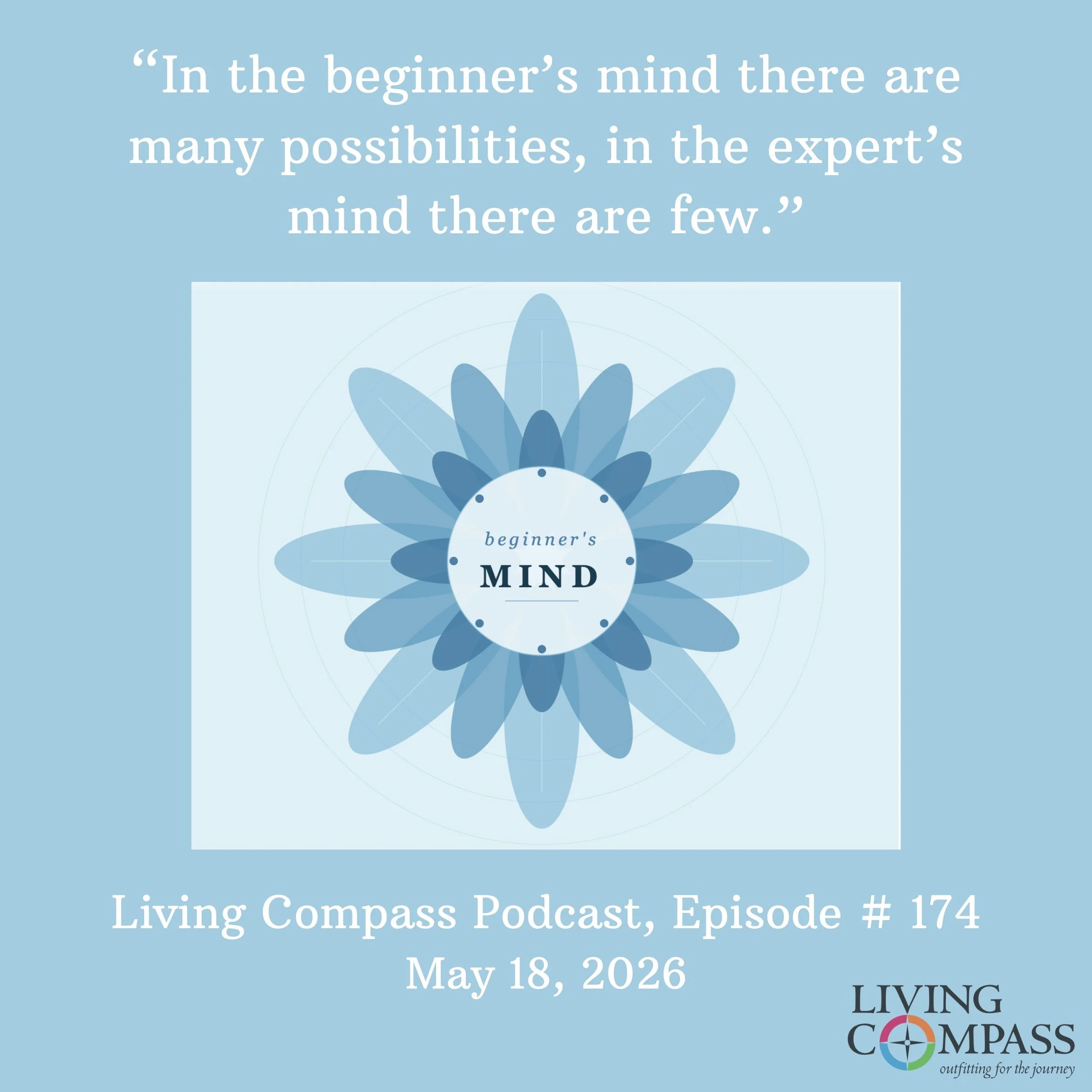 "Beginner's Mind: The Spiritual Practice of Not Knowing, "#174, May 18, 2026 