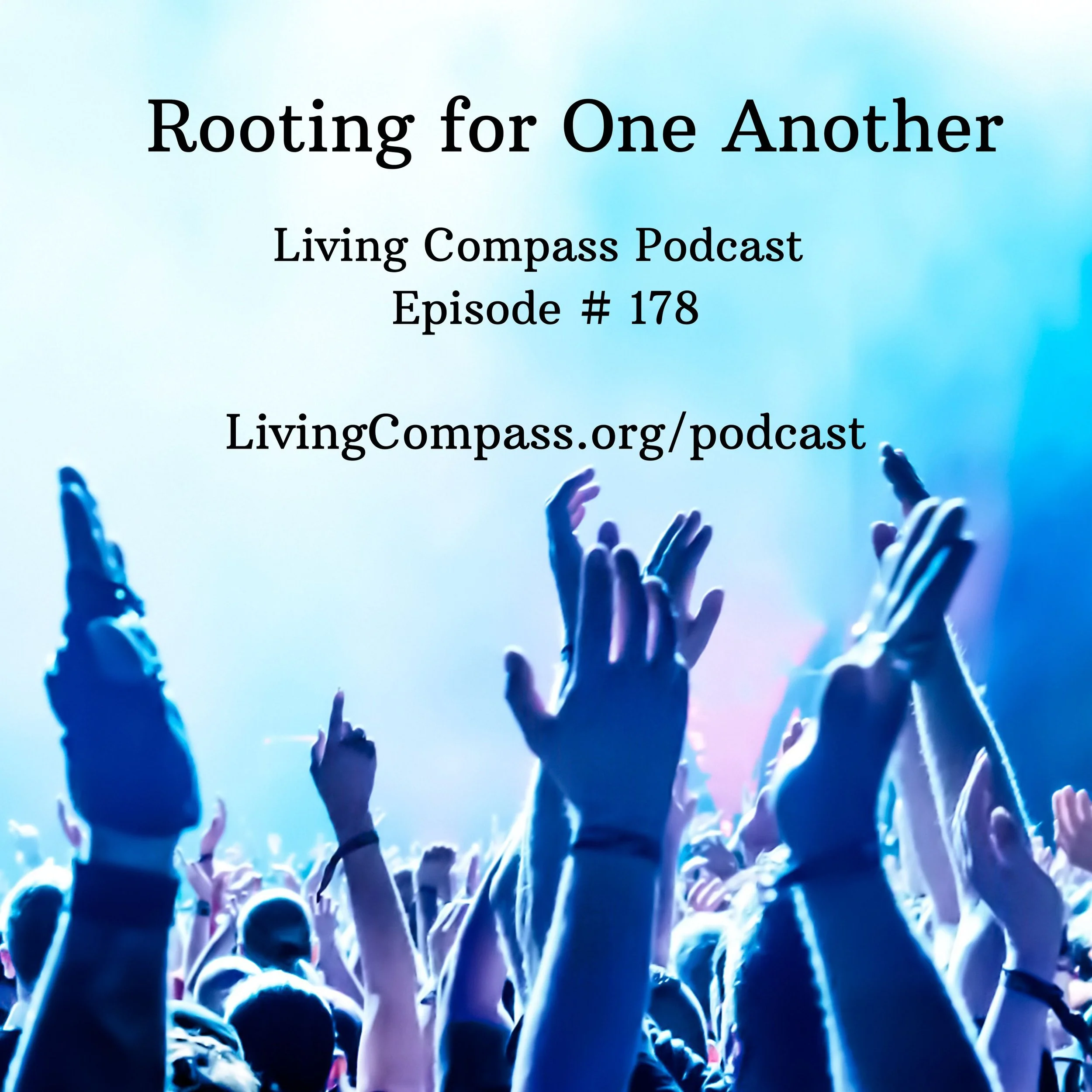 "Rooting for One Another," Episode #178, June 25, 2026 